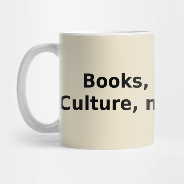 Books, not guns. Culture, not violence. by HerbalBlue